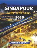 SINGAPOUR Independently Published Singapour Guide Des Trains 2026 Paperback