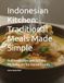 Cuisine indonésienne : Repas traditionnels simplifiés : Recettes authentiques et techniques faciles pour les cuisiniers amateurs