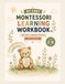 My First Montessori Learning Workbook: Preschool Learning Activities for Toddlers Ages 2–6