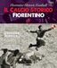 Il calcio storico fiorentino-Florentine historic football. Ediz. bilingue