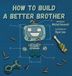 How Libri GmbH How To Build a Better Brother Hardcover