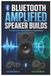 Bluetooth Amplified Speaker Builds: Build DIY with two approaches: new driver components or upcycled drivers