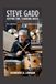 Steve Gadd: Keeping Time, Changing Music: How a quiet genius shaped the sound of modern drumming