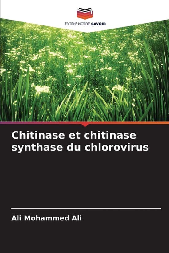 Chitinase Editions Notre Savoir Chitinase et chitinase synthase du chlorovirus