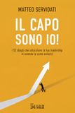 Il capo sono io! I 53 sbagli che ostacolano la tua leadership in azienda (e come evitarli)