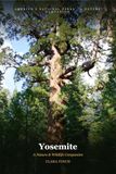 Yosemite: A Nature & Wildlife Companion: A Field Guide to 49 Species and the Ancient Sequoias and Ice-Carved Granite of Yosemite