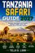 Tanzania Safari Guide 2027: Serengeti, Ngorongoro, and Tarangire Itineraries, Wildlife Drives, and Packing Tips for First-Time Travelers.