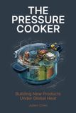 The Spines The Pressure Cooker, Building New Products Under Global Heat