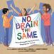 No Charlesbridge Publishing,U.S. No Brain the Same: Neurodivergent Young Activists Shaping Our Future Hardcover