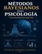 MÉTODOS BAYESIANOS PARA PSICOLOGÍA: Una introducción aplicada
