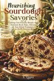 Nourishing Sourdough Savories
