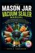 The Libri GmbH The Mason Jar Vacuum Sealer Manual