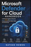 Microsoft Defender for Cloud Handbook: A Hands-On Guide to Securing Azure, AWS, and Hybrid Cloud Environments with CSPM, CWPP, and DevSecOps