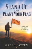 Stand Independently Published The Coming Home Collection- Stand Up and Plant Your Flag
