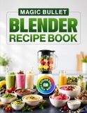 Magic Bullet Livre de recettes Édition couleur