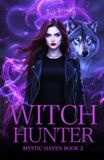 Witch Hunter (Clean Urban Fantasy Romance) Book 2