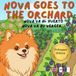 Nova Goes To The Orchard: A Trilingual Children's Book in English, Spanish, and French (Nova the Pomeranian Series)