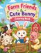 Farm Friends Cute Bunny: A Cute Farm Adventure Coloring Book for Kids and Toddlers with Thick Bold Outlines and Simple Large Drawings