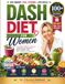 DASH Diet for Women Over 50: Complete Heart-Healthy Smoothie Plan to Lower Blood Pressure, Balance Hormones, and Thrive After 50