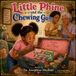 Little Phine and the Chewing Gum