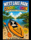 West Lake Park Coloring Book: Kayaking, Paddleboards, Adventures On The Water