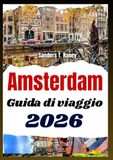 AMSTERDAM GUIDA DI VIAGGIO 2026
