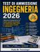 Test Di Ammissione Ingegneria 2026: Manuale di preparazione con teoria quesiti commentati di matematica logica fisica e comprensione verbale e simulazioni