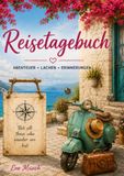 Reisetagebuch: zum Selbstausfüllen – Mit Packliste, Reisebudget und Platz für 25 Reisetage voller Erinnerungen / A5 - Urlaubstagebuch, Reisejournal, Geschenkbuch