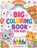 BIG COLORING BOOK FOR KIDS: Fun and Easy Animal Coloring Book for Kids Ages 3–6 | Cute and Simple Designs for Toddlers, Preschoolers, and Early Learners