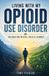 Living Independently Published Living With My Opioid Use Disorder Paperback
