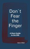 Don’t Fear the Finger: A Short Guide to the DRE