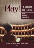 Play! Libritalia.net Play! La musica nel teatro. Primo manuale per studenti Paperback