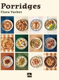 Porridges: 45 recettes de porridges pour matin, midi et soir