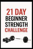 21 Bol 21 Day Challenges- 21 Day Beginner Strength Challenge