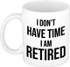 Bellatio Decorations Shoppartners Bv I don't have time I am retired coffee mug / tea cup - 300 ml - white