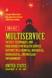 FM 4-02.7 Multiservice Tactics, Techniques, and Procedures for Health Service Support in a Chemical, Biological, Radiological, and Nuclear Environment: [Annotated]