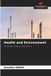 Health Our Knowledge Publishing Health and Environment: Challenges, Impacts, and Outlook Paperback
