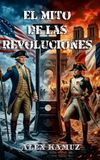 EL MITO DE LAS REVOLUCIONES