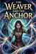 The Chronicles of the Anchor and the Weaver-The Weaver and the Anchor Paperback