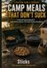Camp Meals That Don't Suck: A Practical Camp Cookbook for Camp Kitchen Systems, Fire Control & Easy Camp Meals