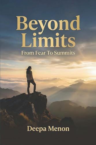 Beyond Limits - From Fear to Summits