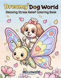 Dreamy Dog World: A Cute & Easy Coloring Book Full of Magical Adventures