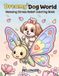 Dreamy Dog World: A Cute & Easy Coloring Book Full of Magical Adventures
