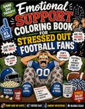 Emotional Support Coloring Book for Stressed Out Football Fans