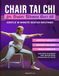 CHAIR TAI CHI FOR SENIOR WOMEN OVER 60: Gentle 10-Minute Seated Routines to Improve Mobility, Support Balance, Build Strength, and Feel More Energized with Simple Daily Movements at Home