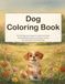 Dog Coloring Book: 50 Cute Dogs and Puppies for Adults and Teens