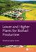 Lower Crc Press Lower and Higher Plants for Biofuel Production
