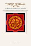 VIJÑĀNA BHAIRAVA TANTRA: 112 tècniques històriques de meditació, una guia modernitzada i adaptada basada en l’antiga escriptura del Caixmir