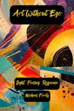 Art Without Ego: Sight Feeling Reaction