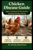CHICKEN DISEASE GUIDE: Signs, Treatment & Prevention for Every Poultry Farmer